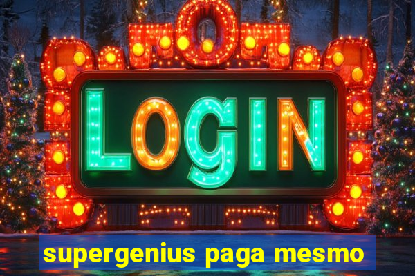 supergenius paga mesmo